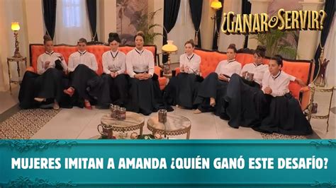 Mujeres imitan a Amanda Quién ganó este desafío Ganar o Servir