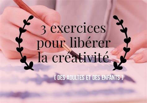 Exercices Pour Lib Rer La Cr Ativit Des Adultes Et Des Enfants