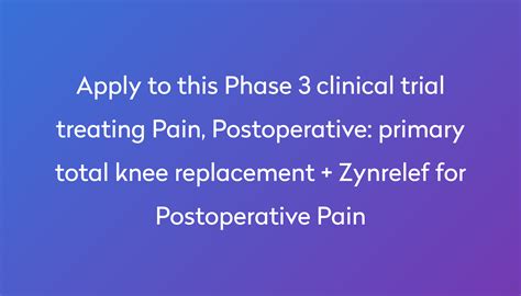 Primary Total Knee Replacement Zynrelef For Postoperative Pain