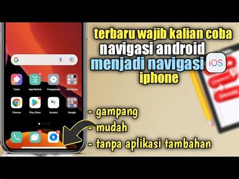 Cara Mengubah Tombol Navigasi Android Menjadi Navigasi IPhone