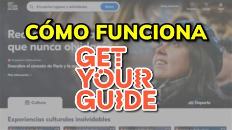 Cómo Funciona GetYourGuide 2024 Reservar tours atracciones y