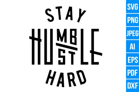 Stay Humble Hustle Hard Svg Boss Svg Graphic By Svgdesignrocket