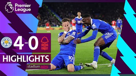 Epl Highlights Leicester City Nottingham Forest Astro