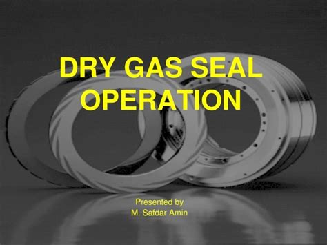 (PDF) 164926679 Dry Gas Seal Animation Ppt - DOKUMEN.TIPS