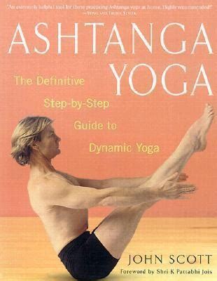 Ashtanga Yoga The Definitive Step By Step Guide To Dynamic Cuotas