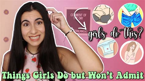 28 Things Girls Do But Wont Admit Is It True Just Sharon Youtube