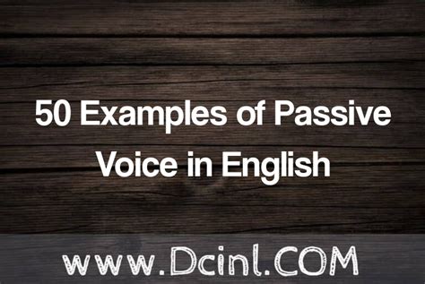 50 Examples of Passive Voice in English Characteristics: What They Are ...