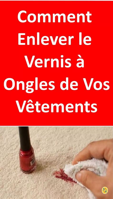 LAstuce Pour Eliminer le Vernis à Ongles de Vos Vêtements Vernis à