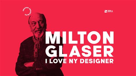 Milton Glaser I Love NY Graphic Designer - Zeka Design