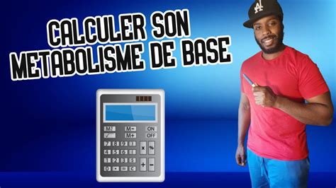 CONNAITRE SON MÉTABOLISME DE BASE ET DE MAINTIEN Comment calculer son