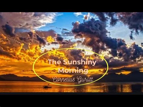 The Sunshiny Morning Cornelius Gurlitt YouTube