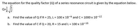 solved  equation   quality factor    series cheggcom