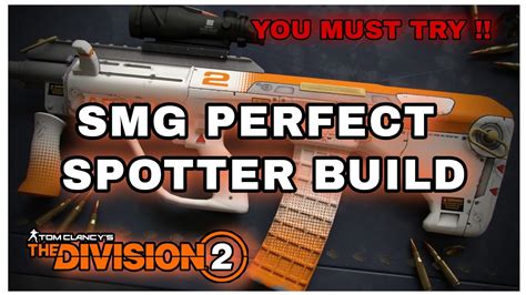 SMG Perfect Spotter Build After Update The Division 2 YouTube