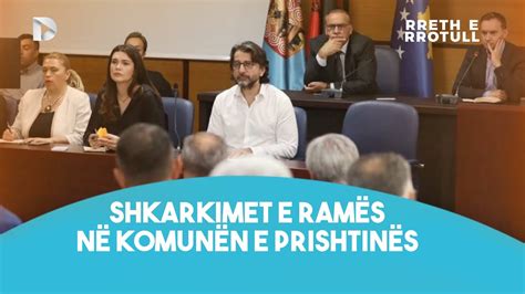 RRETH E RROTULL Shkarkimet e Ramës në Komunën e Prishtinës YouTube