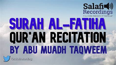 Qur An Recitation Surah Al Fatiha By Abu Muadh Taqweem