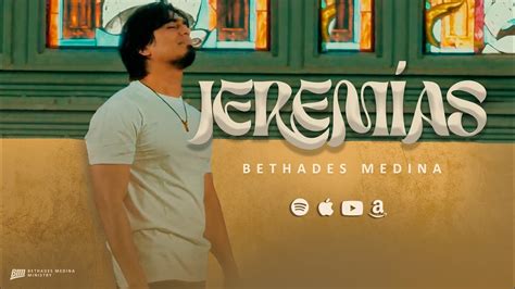 Bethades Medina Jeremias Video Oficia Youtube