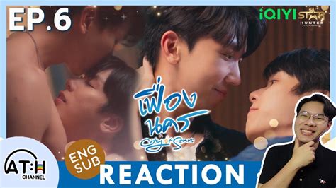 ENG SUB REACTION RECAP EP 6 เฟองนคร City of Stars The Series