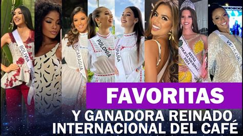 Top Final Favoritas Reinado Internacional Del Caf Youtube