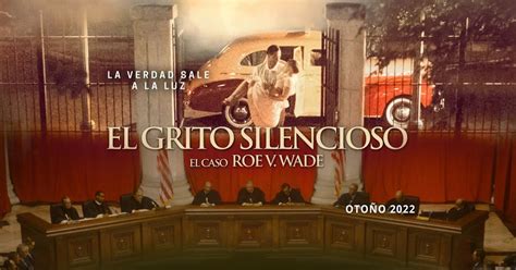 El Grito Silencioso El Caso Roe V Wade Estrena Tr Iler Y Llega Al