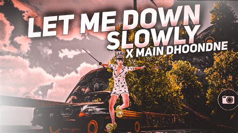 Let Me Down Slowly X Main Dhoondne Bgmi Montege OnePlus 9R 9