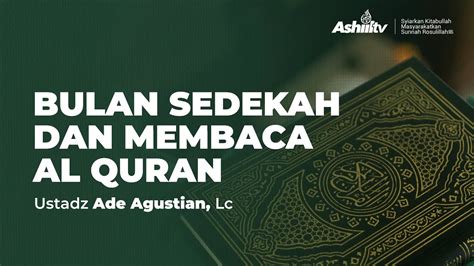 Bulan Sedekah Dan Membaca Al Quran Ustadz Ade Agustian Lc Youtube