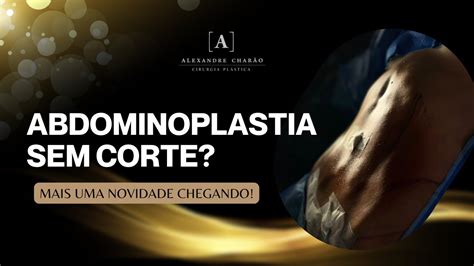 Abdominoplastia sem corte Mais uma novidade Dr Alexandre Charão