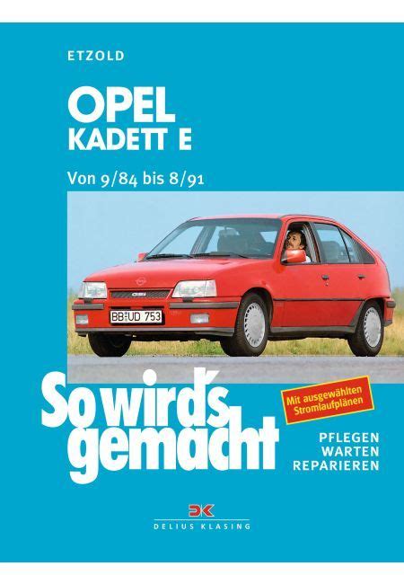 Opel Kadett E Reparaturanleitung So Wird S Gemacht