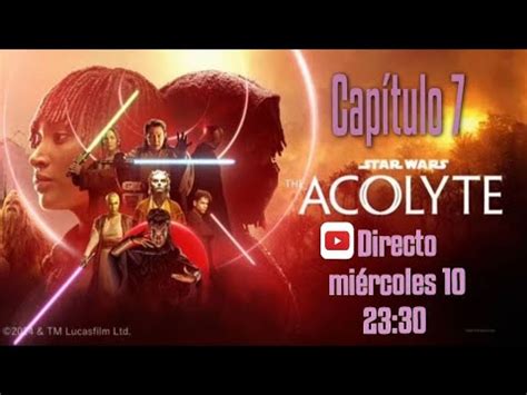 Directo The Acolyte Cap Tulo Youtube