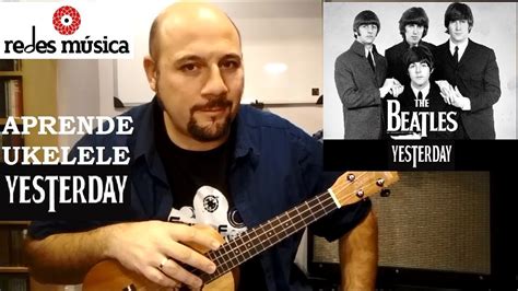 Cómo tocar Yesterday The Beatles en Ukelele muy fácil con tabs YouTube