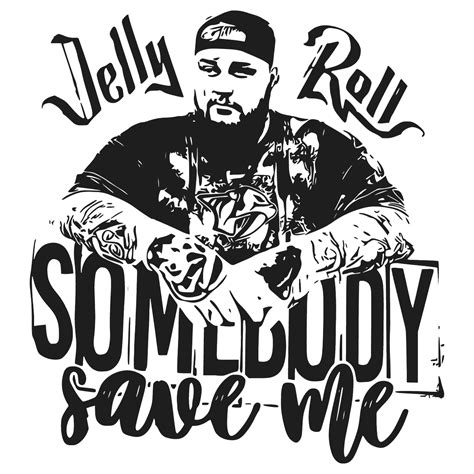 Somebody Save Me Jelly Roll Svg Inspire Uplift