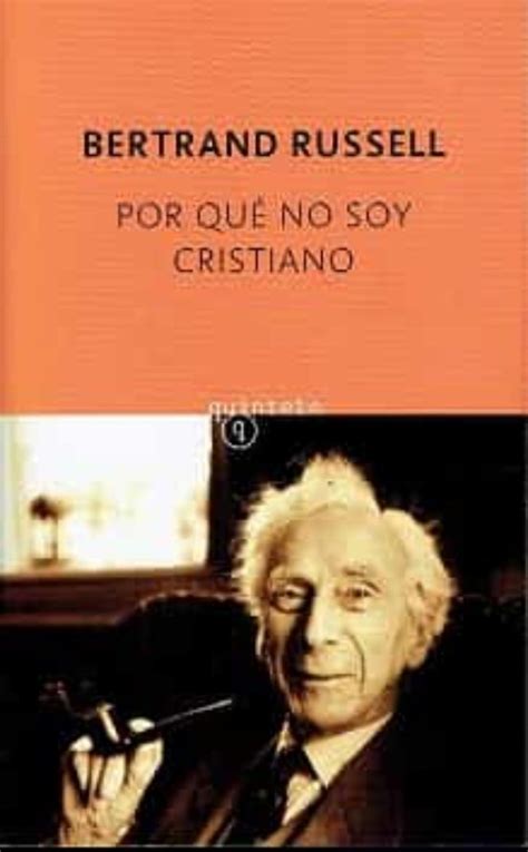 POR QUE NO SOY CRISTIANO De BERTRAND RUSSELL Casa Del Libro