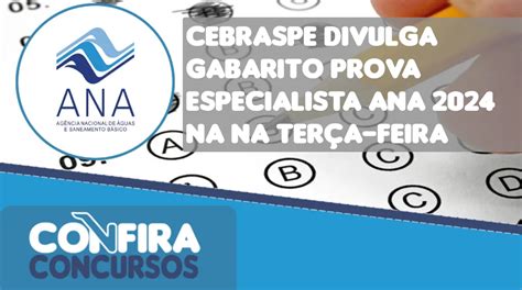 Cebraspe Divulga Gabarito Prova Especialista Ana 2024 Na Na Terça Feira