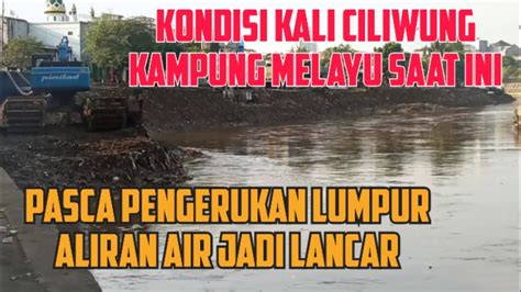 Kondisi Ciliwung Setelah Dilakukan Pengerukan Aliran Air Jadi Lancar