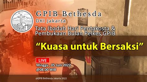 Ibadah Hari Pentakosta And Pembukaan Bulan Pelkes Gpib 05 Juni 2022
