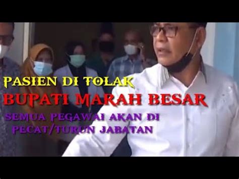 Pasien Di Tolak Bupati Marah Besar Youtube