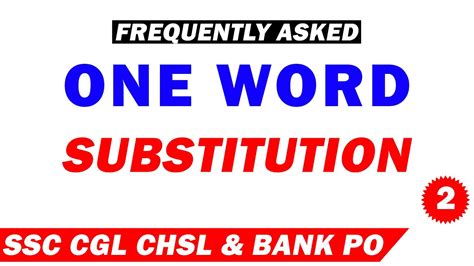 One Word Substitution Frequently Asked In Exams For Ssc Cgl Bank Po