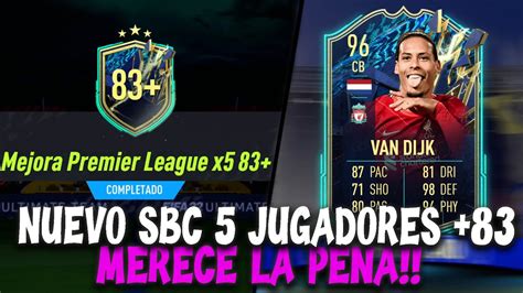 ABRO NUEVO SBC 5 JUGADORES 83 PREMIER ASEGURADO MERECE LA PENA En