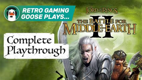 Retro Gaming Goose Plays Battle For Middle Earth Good Campaign