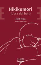 HIKIKOMORI L ERA DEL BUIT JORDI FAURA Edicions Bromera S L