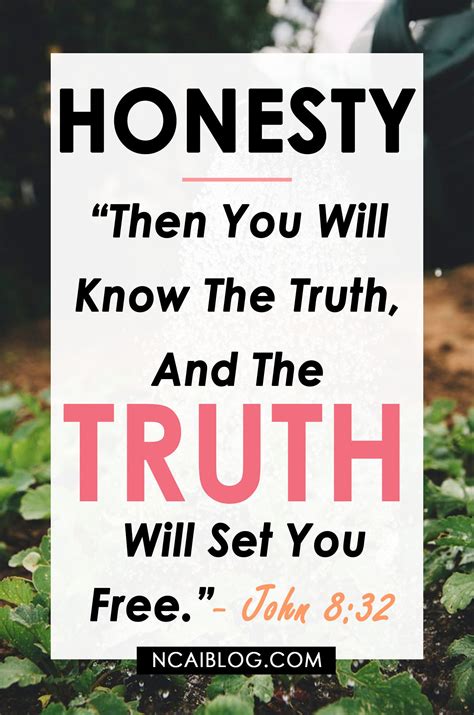 Honesty Honesty Then You Will Know The Truth And The Truth Will Set