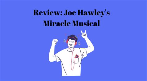 Review Joe Hawleys Miracle Musical Maroon