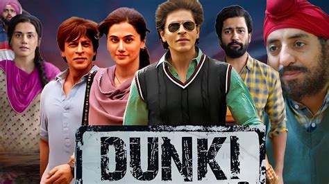 Dunki Full Movie Shah Rukh Khan Taapsee Pannu Vikram Kochhar