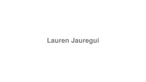 How To Pronounce Lauren Jauregui YouTube