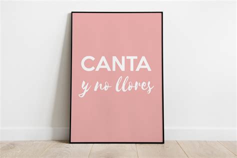 Canta Y No Llores Spanish Quote Latina Art Spanish Wall Art Latinx