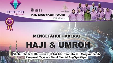 Hakekat Umroh Sholat Ghoib Untuk Istri Tercinta Kh Masykur Faqih