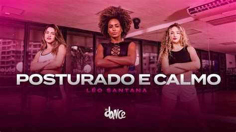 Posturado E Calmo L O Santana Fitdance Coreografia Youtube