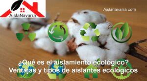 Qué es el aislamiento ecológico Ventajas y tipos de aislantes