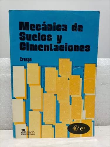 Libro Mec Nica De Suelos Y Cimentaciones Crespo Mercadolibre