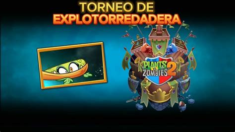 Mazos Poderosos Para El Torneo De Explotorredadera PvZ 2 Arena Torneo