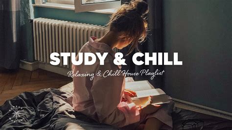 Study Chill A Beautiful Relaxing Chill House Music Playlist